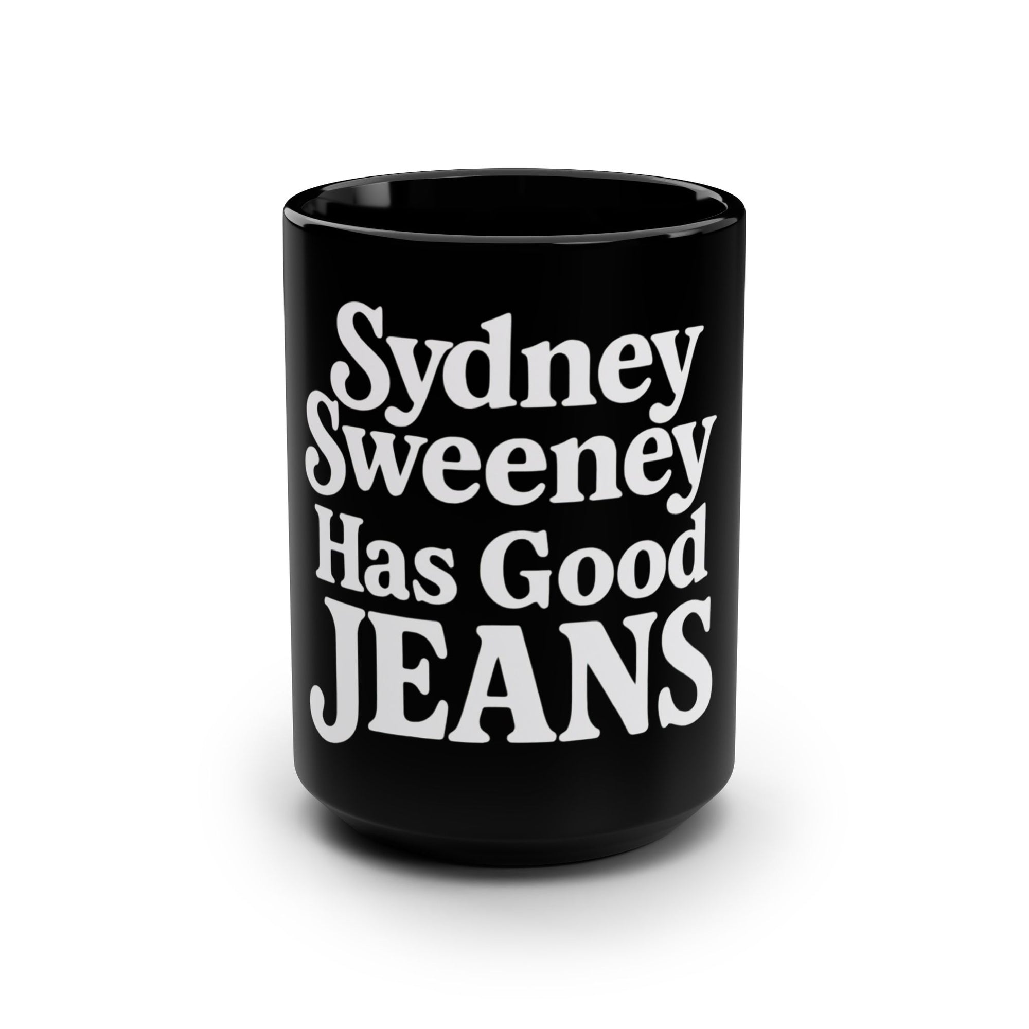 Sydney Sweeney Has Good Jeans Black Mug, 15oz Sydney Sweeney Coffee Mug