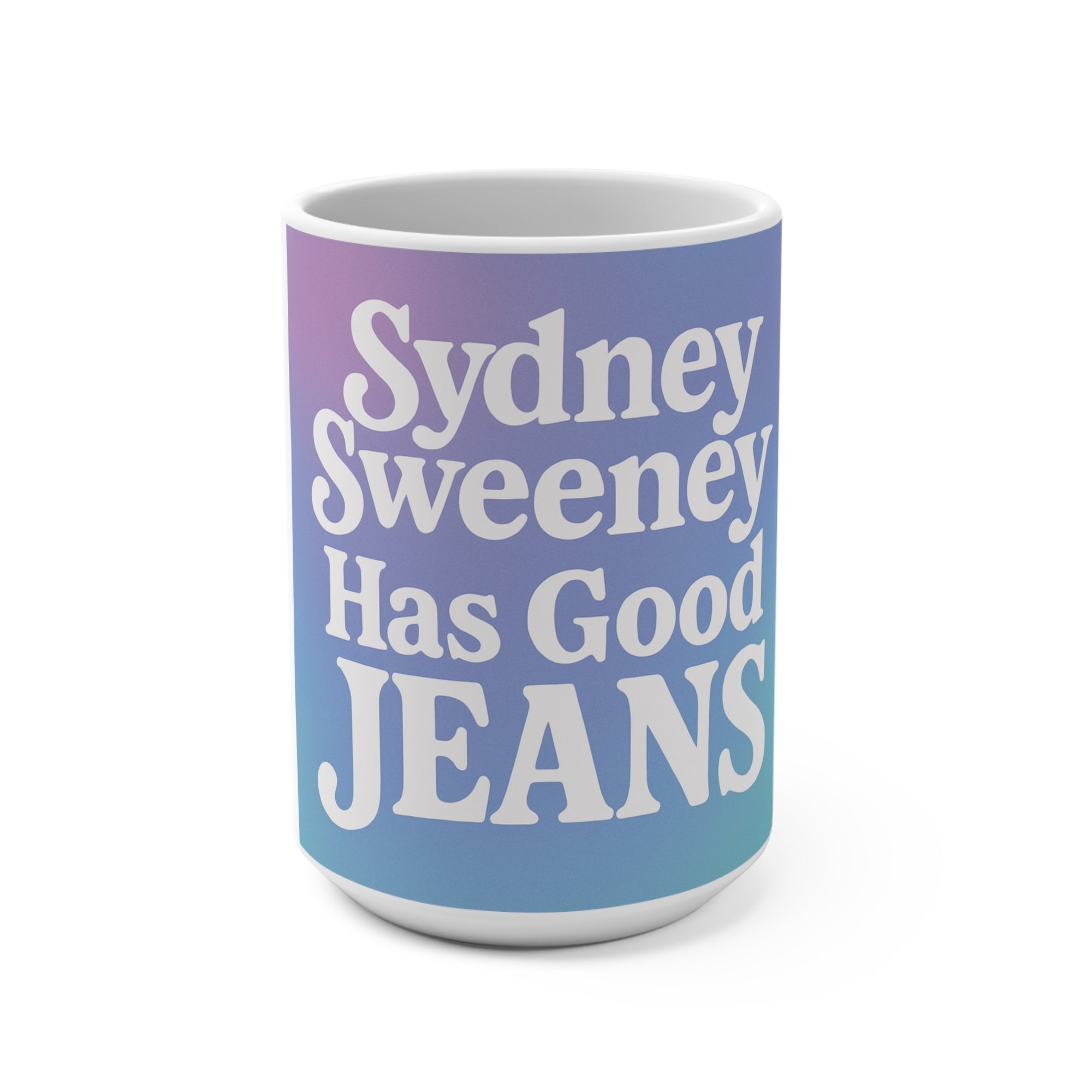 Sydney Sweeney Mug Sydney Sweeney Has Good Jeans Coffee Mug 15oz