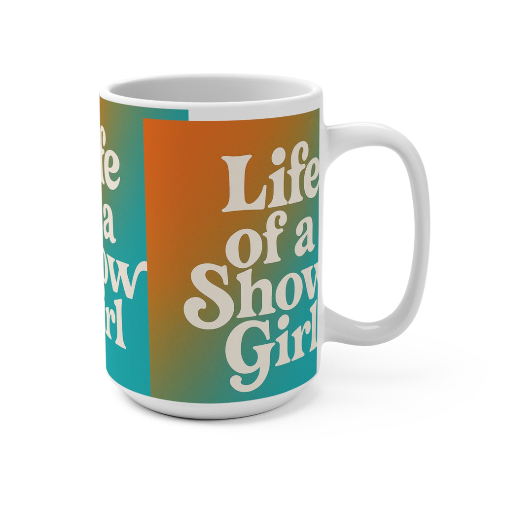 Taylor S wift Coffee Mug 15oz Life Of A Show Girl Mug