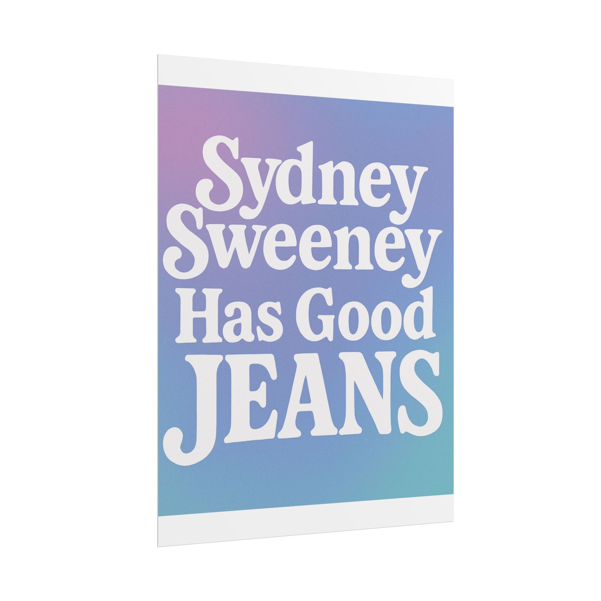 Sydney Sweeney Poster 18in x 24in Sydney Sweeney Has Good Jeans Poster