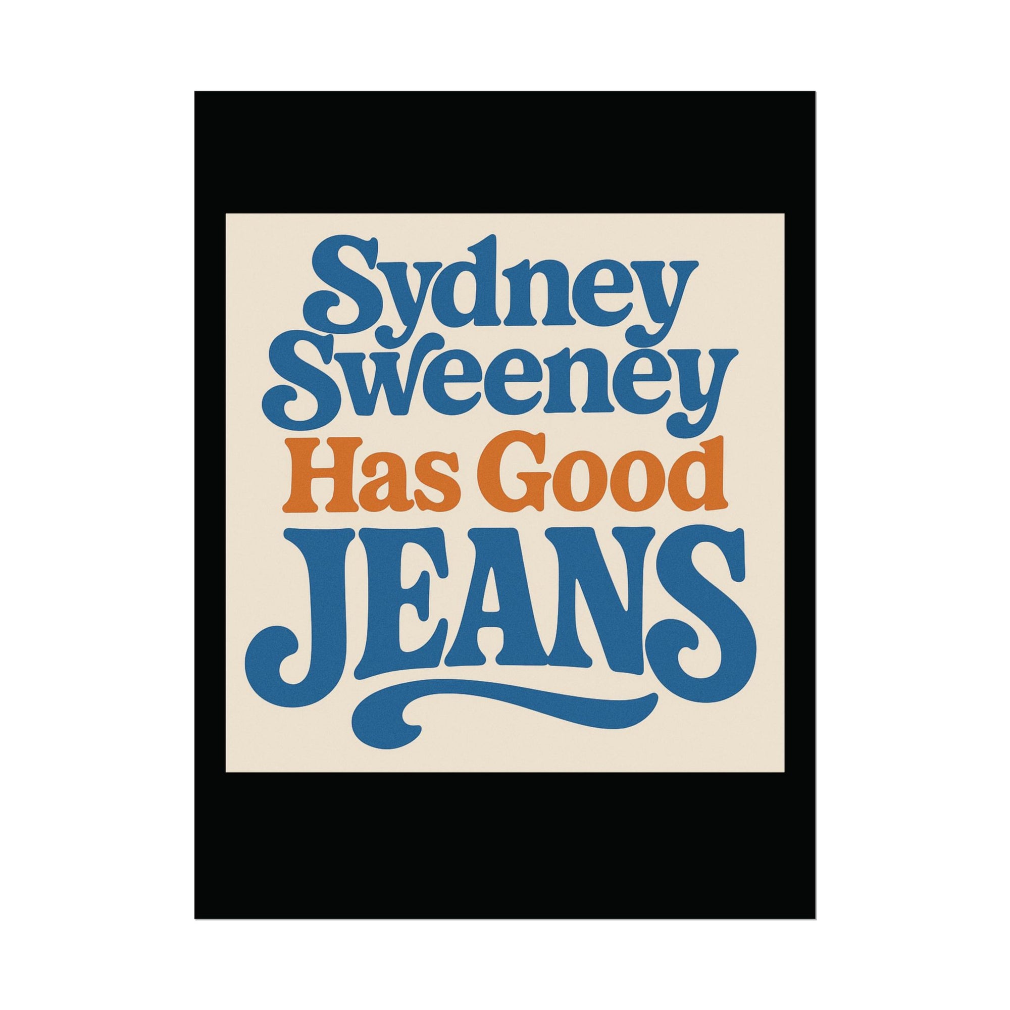 Sydney Sweeney Poster 18in x 24in Sydney Sweeney Has Good Jeans Poster