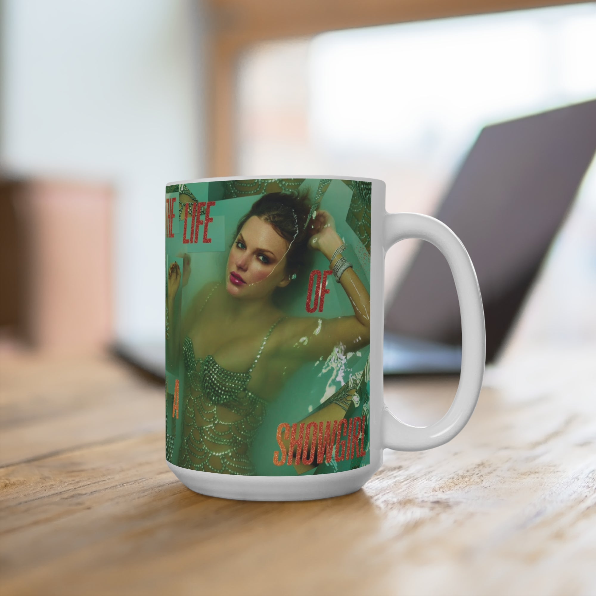 Taylor S wift Coffee Mug 15oz Life Of A Show Girl Mug