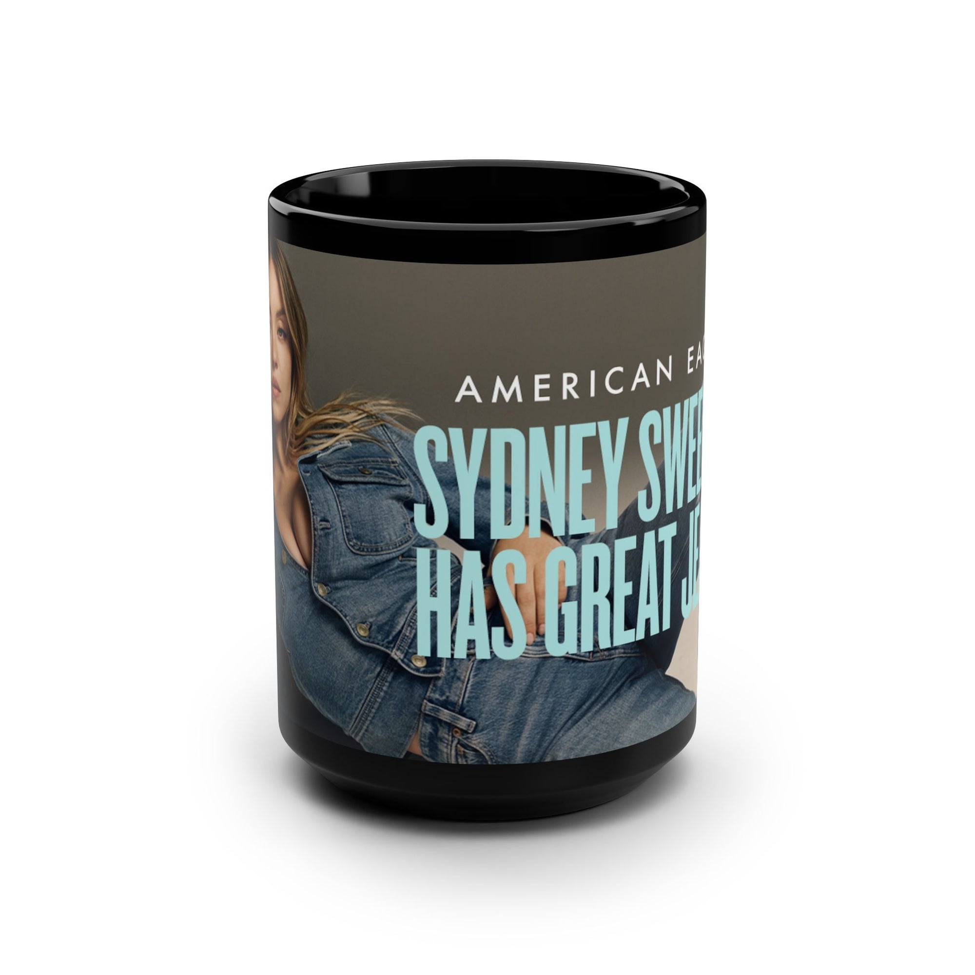 Sydney Sweeney Has Good Jeans Black Mug, 15oz Sydney Sweeney Coffee Mug