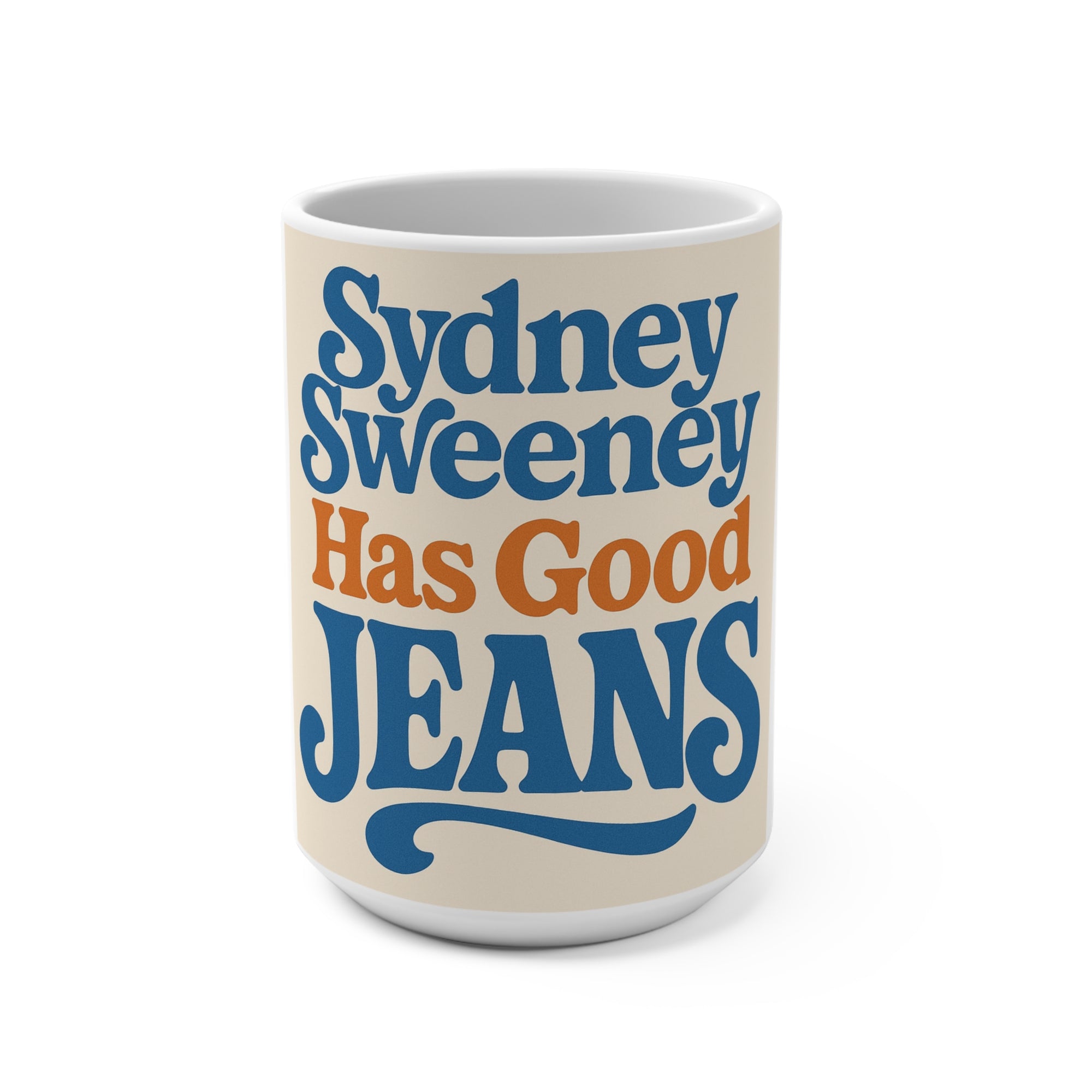 Sydney Sweeney Mug Sydney Sweeney Has Good Jeans Coffee Mug 15oz