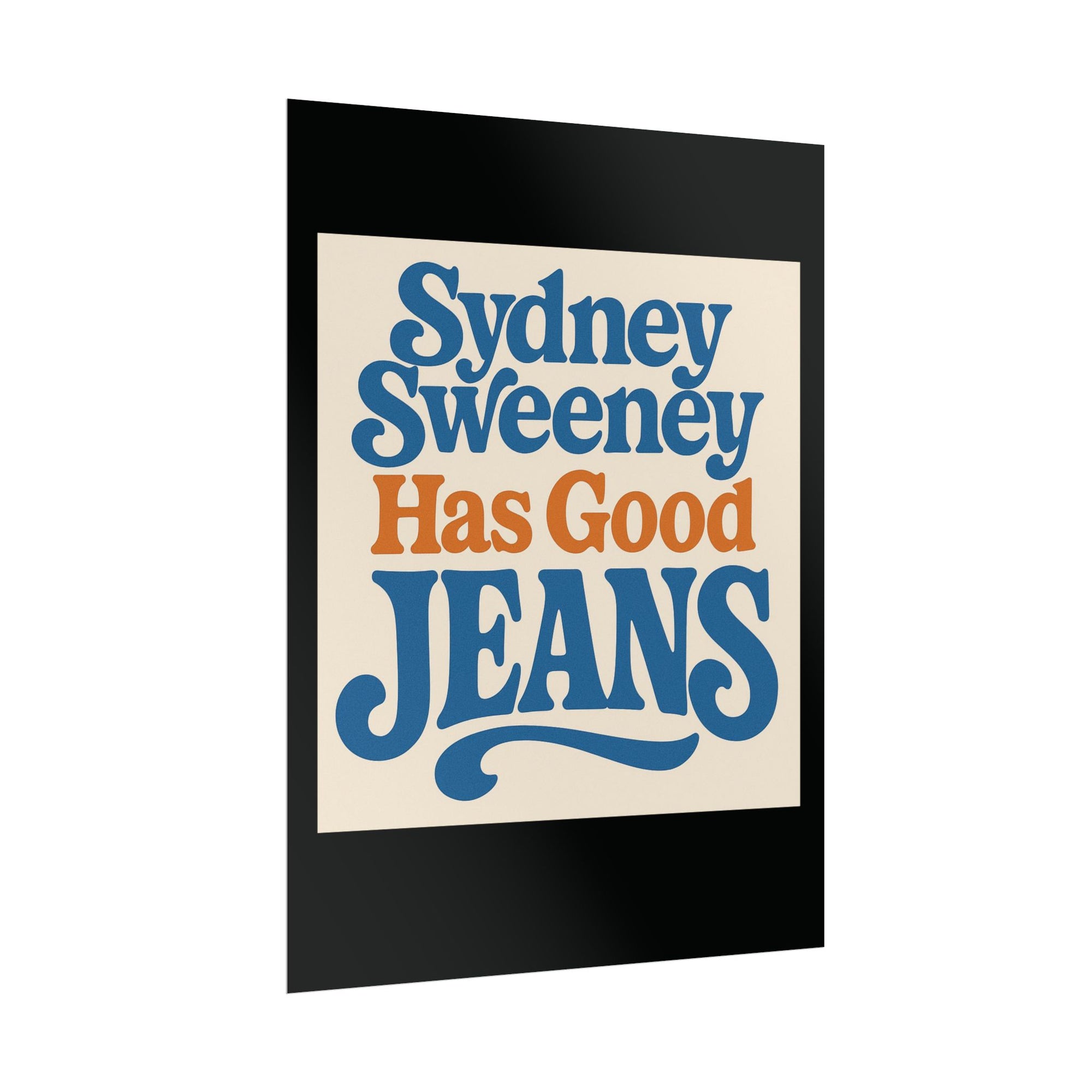 Sydney Sweeney Poster 18in x 24in Sydney Sweeney Has Good Jeans Poster