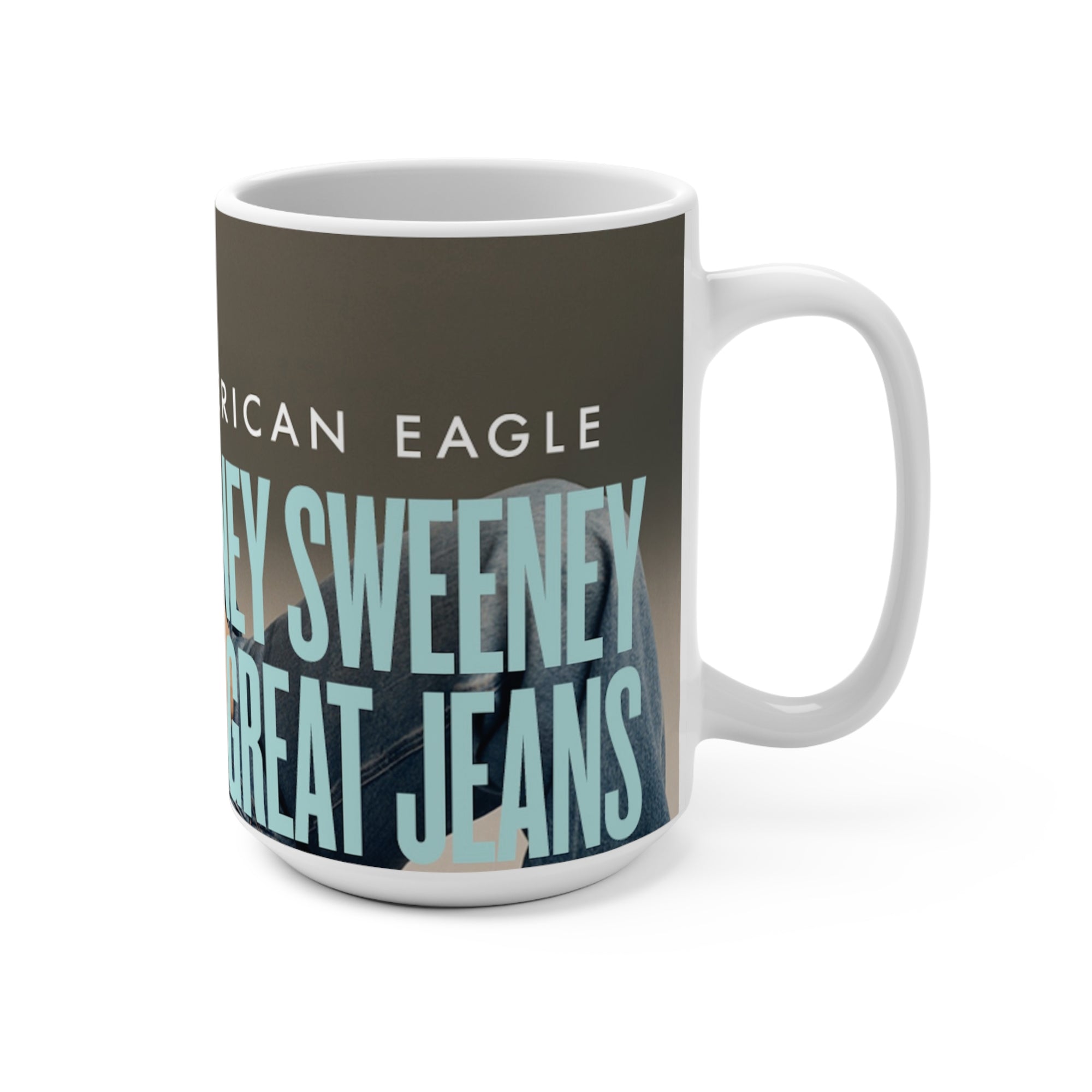 Sydney Sweeney Mug Sydney Sweeney Has Good Jeans Coffee Mug 15oz