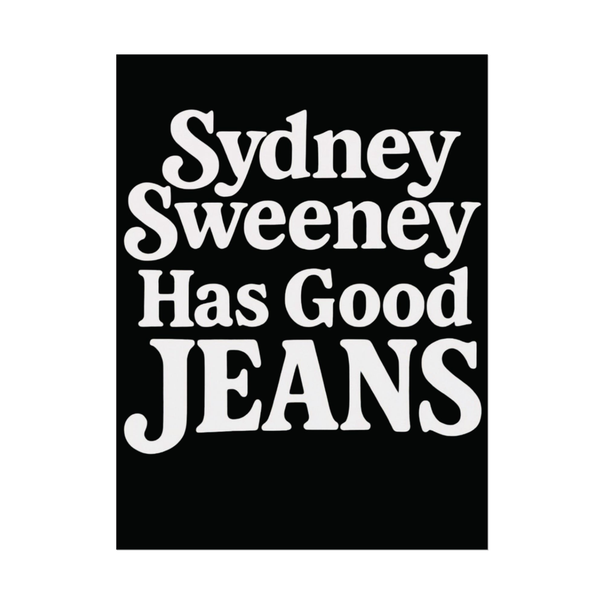 Sydney Sweeney Poster 18in x 24in Sydney Sweeney Has Good Jeans Poster