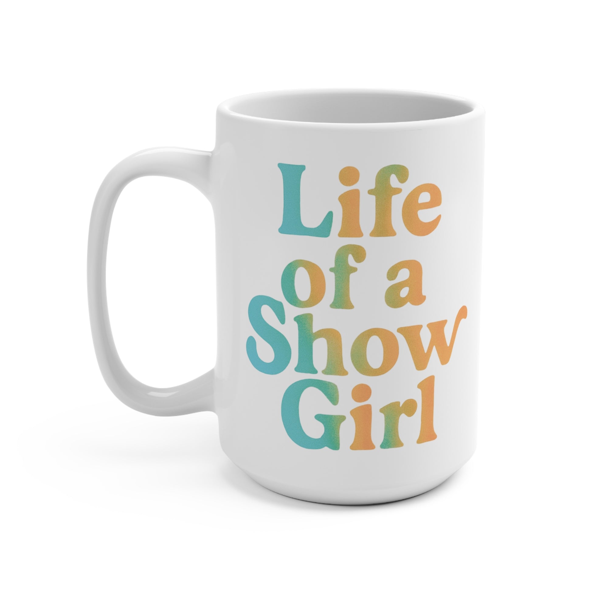 Taylor S wift Coffee Mug 15oz Life Of A Show Girl Mug