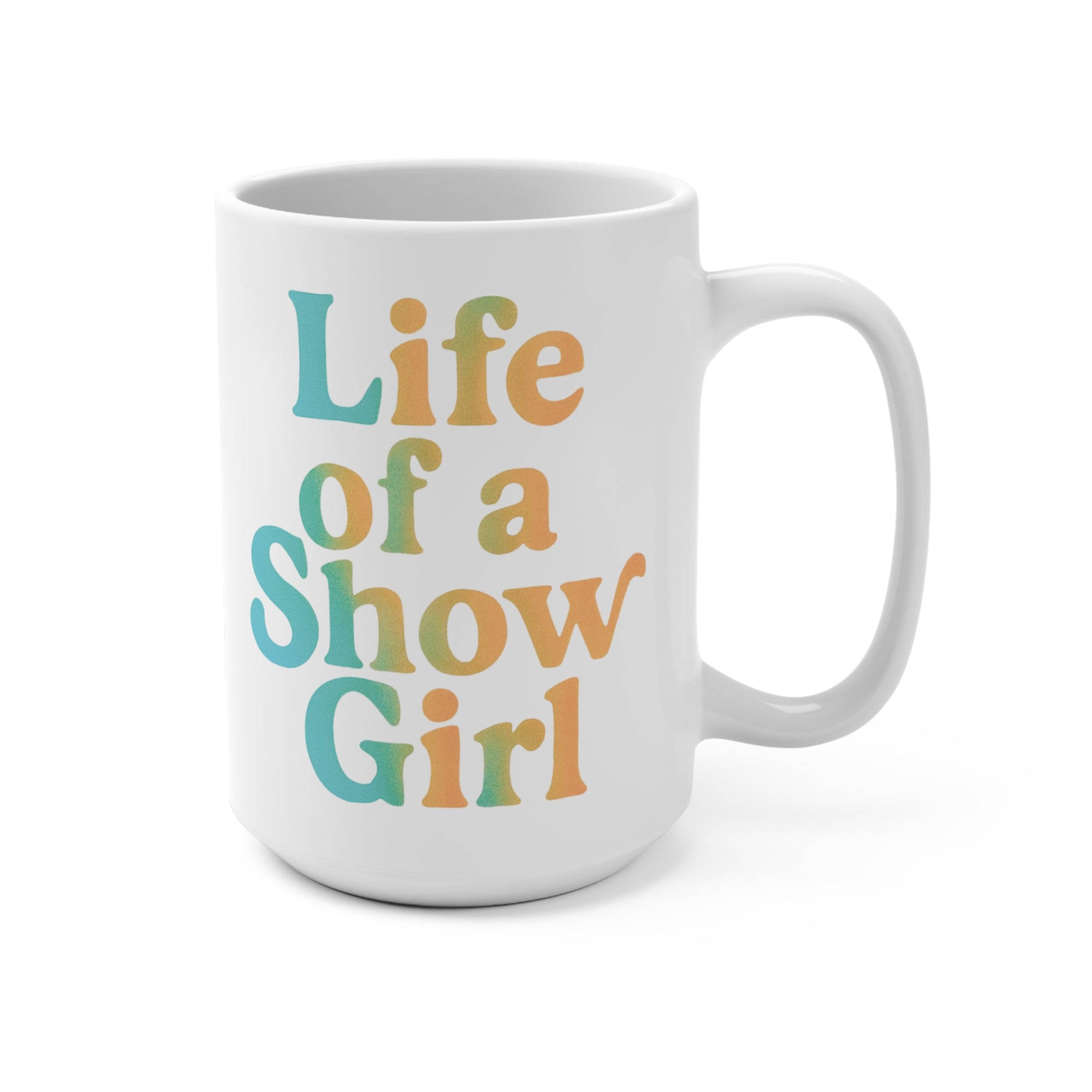 Taylor S wift Coffee Mug 15oz Life Of A Show Girl Mug