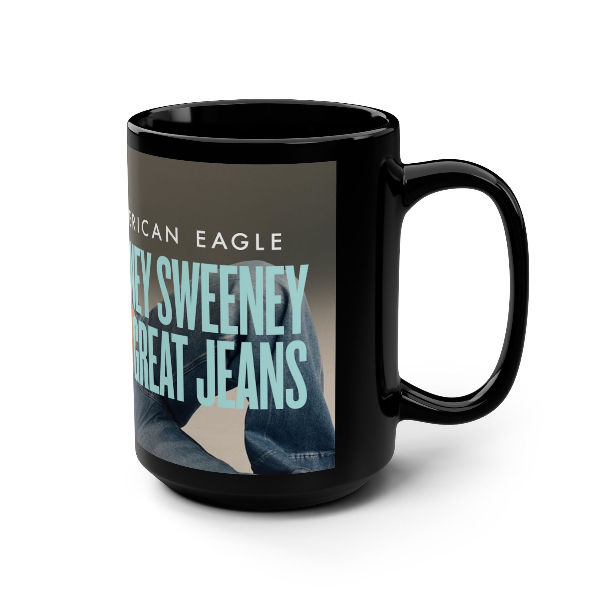 Sydney Sweeney Has Good Jeans Black Mug, 15oz Sydney Sweeney Coffee Mug